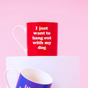 Šalica - I Just Want To Hang Out With My Dog
